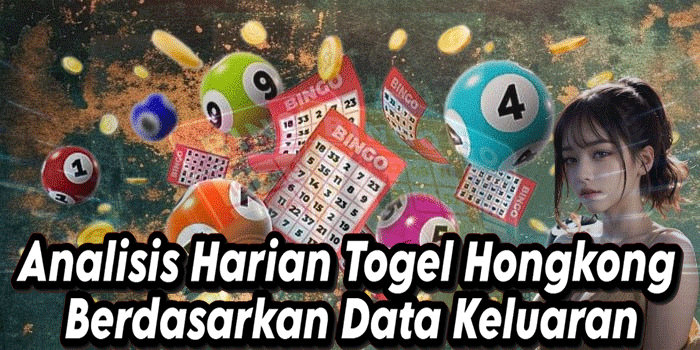 Analisis Harian Pola Angka Togel Hongkong Resmi Terpercaya Pemain
