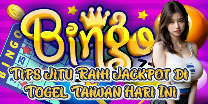 Tips Jitu Raih Jackpot di Togel Taiwan Hari Ini