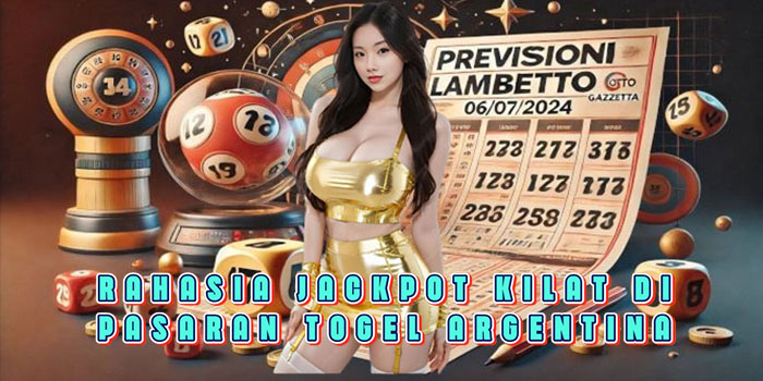 Rahasia Jackpot Kilat Di Pasaran Togel Argentina