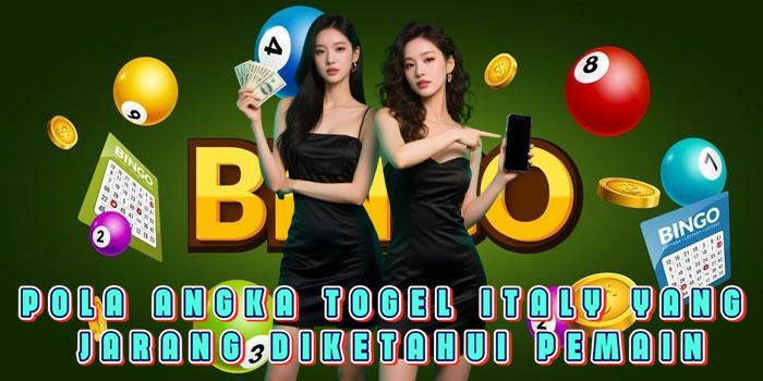 Pola Angka Togel Italy Yang Jarang Diketahui Pemain