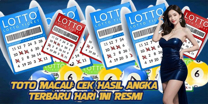 Toto Macau: Cek Hasil Angka Terbaru Hari Ini Resmi